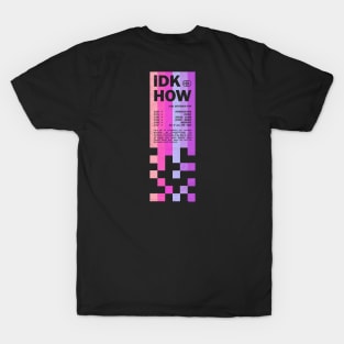 iDKHOW front T-Shirt